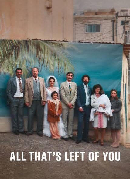 دانلود فیلم All That’s Left of You 2025 تمام آنچه از تو باقی مانده است