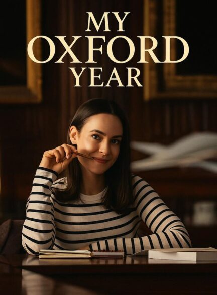 دانلود فیلم My Oxford Year 2025 سال آکسفورد من