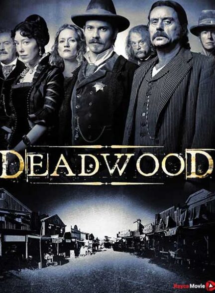 دانلود سریال Deadwood 20042006 چوب مرده