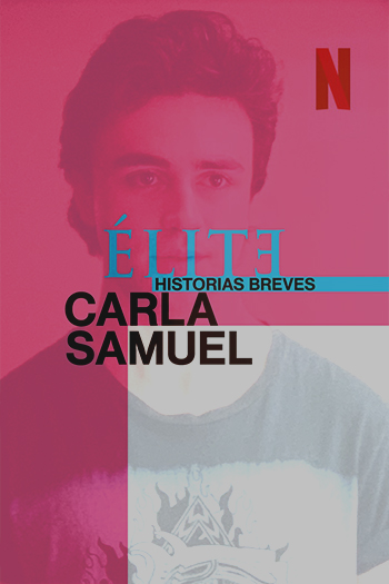 دانلود سریال Elite Short Stories: Carla Samuel 2021 داستان های کوتاه نخبه: کارلا ساموئل