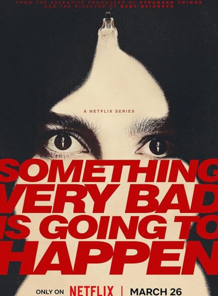 دانلود سریال Something Very Bad Is Going to Happen 2026 اتفاق بسیار بدی قرار است بیفتد