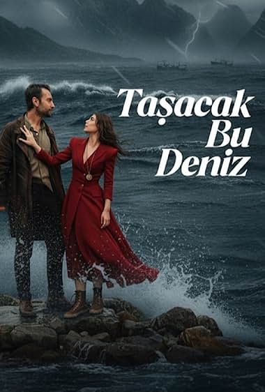 دانلود سریال Tasacak Bu Deniz 2025 Tasacak Bu Deniz